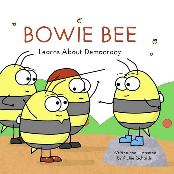 Bowie Bee Bowie Bee Learns About Democracy, Book 3, (Paperback)