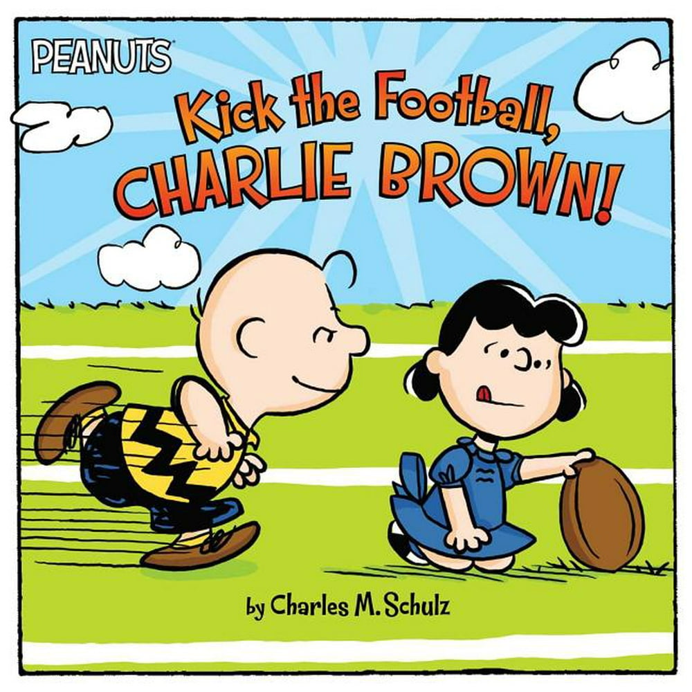Peanuts Kick the Football, Charlie Brown! (Paperback)