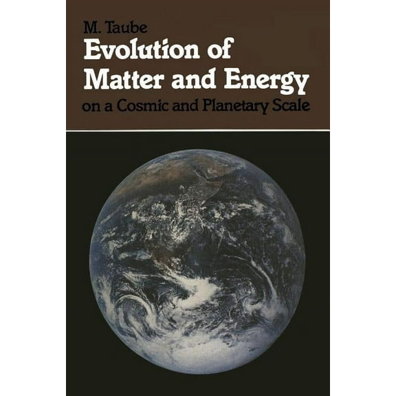 Evolution of Matter and Energy on a Cosmic and Planetary Scale, (Paperback)