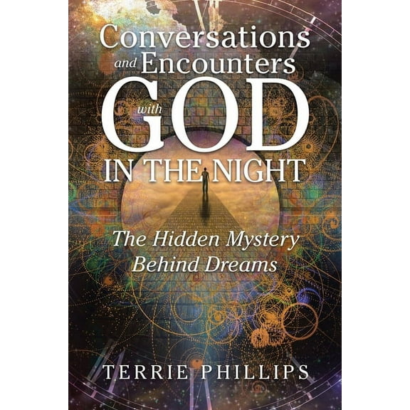 Conversations and Encounters with God in the Night: The Hidden Mystery Behind Dreams, (Paperback)