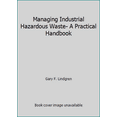 thumbnail image 1 of Pre-Owned Managing Industrial Hazardous Waste- A Practical Handbook (Hardcover) 0873711475 9780873711470, 1 of 1