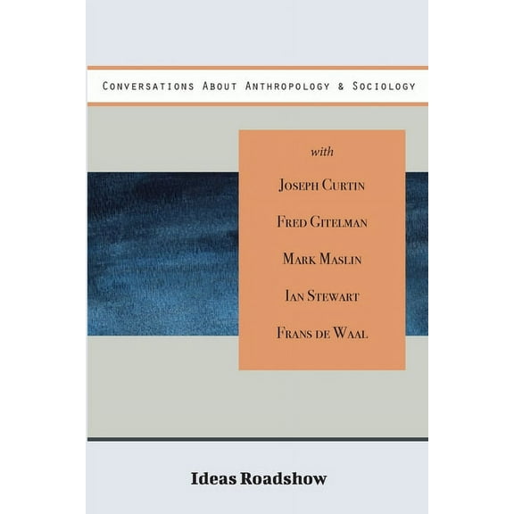 Ideas Roadshow Collections Conversations About Anthropology & Sociology, (Paperback)