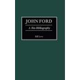 thumbnail image 1 of John Ford: A Bio-Bibliography (Bio-Bibliographies in the Performing Arts), 1 of 1