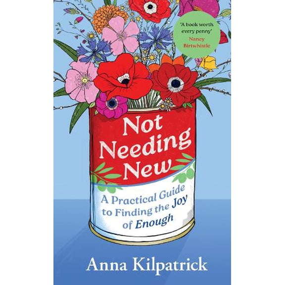 Anna Kilpatrick Not Needing New (Hardcover)