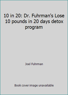 Pre-Owned 10 in 20 Dr Furhman's Lose 10 Pounds in 20 Days Detox Program ...