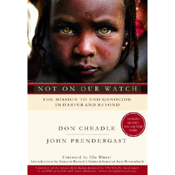 Pre-Owned Not on Our Watch: The Mission to End Genocide in Darfur and Beyond
