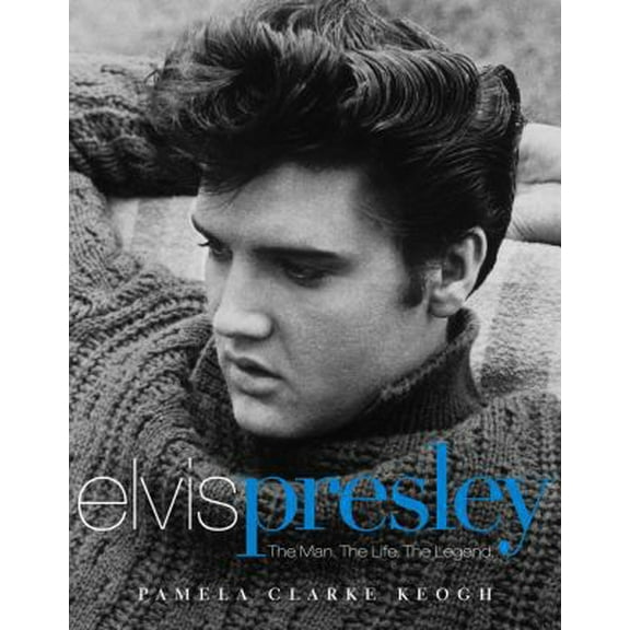 Pre-Owned Elvis Presley: The Man. The Life. The Legend. (Hardcover) 0743456033 9780743456036