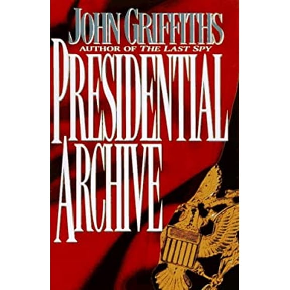 Pre-Owned The Presidential Archive (Hardcover) 0786703164 9780786703166