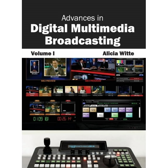 Advances in Digital Multimedia Broadcasting: Volume I, (Hardcover)