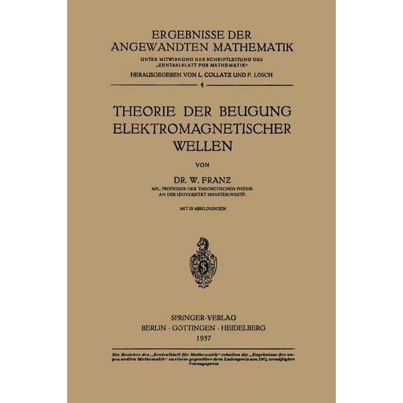 Ergebnisse Der Angewandten Mathematik Theorie Der Beugung Elektromagnetischer Wellen, Book 4, (Paperback)