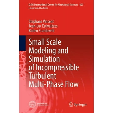 CISM International Centre for Mechanical Small Scale Modeling and Simulation of Incompressible Turbulent Multi-Phase Flow, Book 607, (Hardcover)