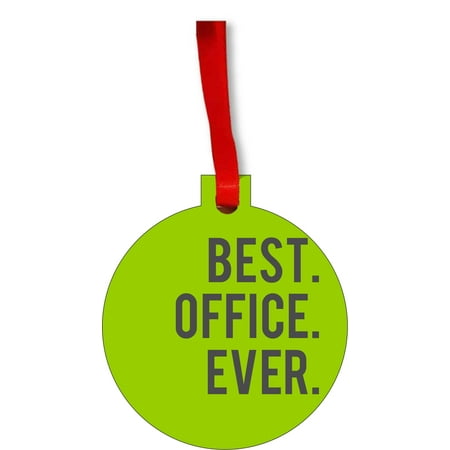 Best. Office. Ever. Gift Round Shaped Flat Hardboard Christmas Ornament Tree Decoration - Unique Modern Novelty Tree Décor