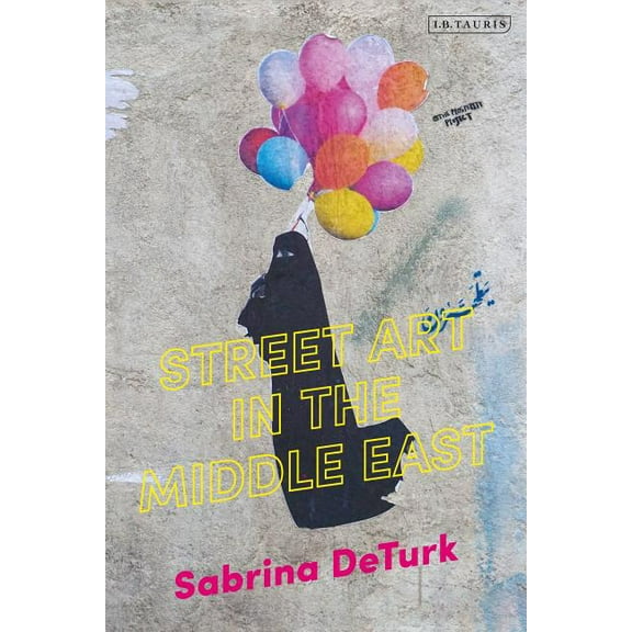 Street Art in the Middle East, (Hardcover)