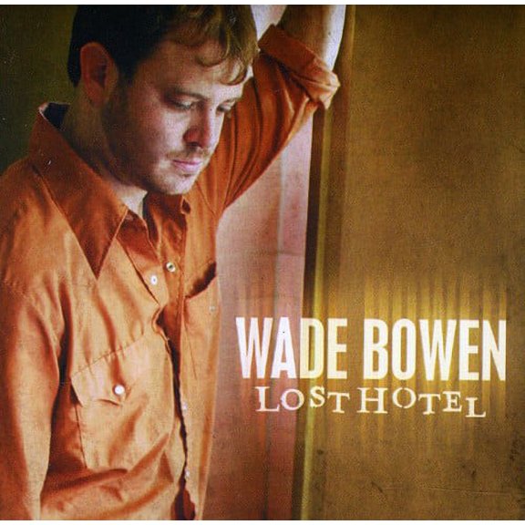 Wade Bowen - Lost Hotel - Country - CD