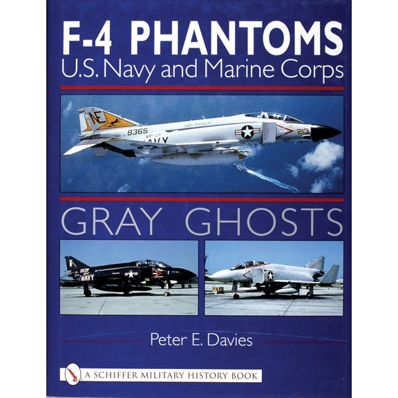 Pre-Owned Gray Ghosts: US Navy and Marine Corps F4 Phantoms (Hardcover) 0764310216 9780764310218