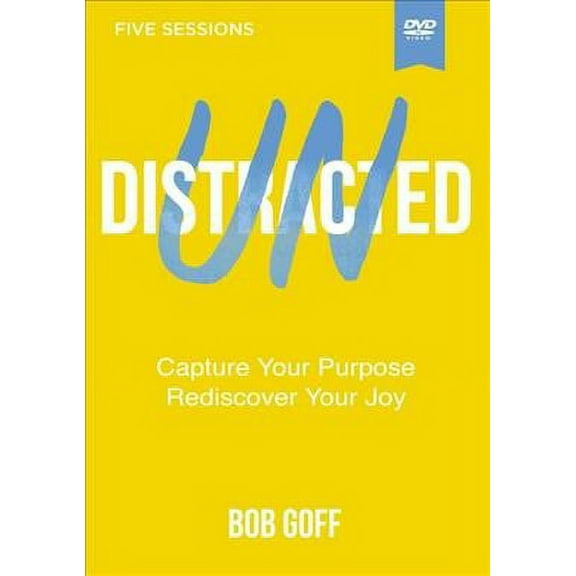 Undistracted : Capture Your Purpose. Rediscover Your Joy.