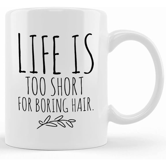 Funny Hair Stylist Mug, Hair Salon Mug, Life Is Too Short For Boring Hair, Hairdresser Gift, Hair Stylist Gift, Ceramic Novelty Coffee Mugs 11oz, 11oz Mug, Tea Cup, Gift Present Mug For Birthday, Chr