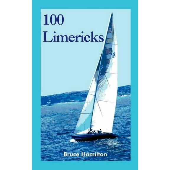 100 Limericks (Paperback) by Bruce Hamilton