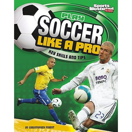 Play Soccer Like a Pro : Key Skills and Tips (Best Skills Of Soccer)