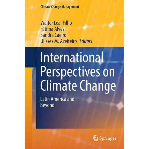 Climate Change Management International Perspectives on Climate Change: Latin America and Beyond, (Paperback)