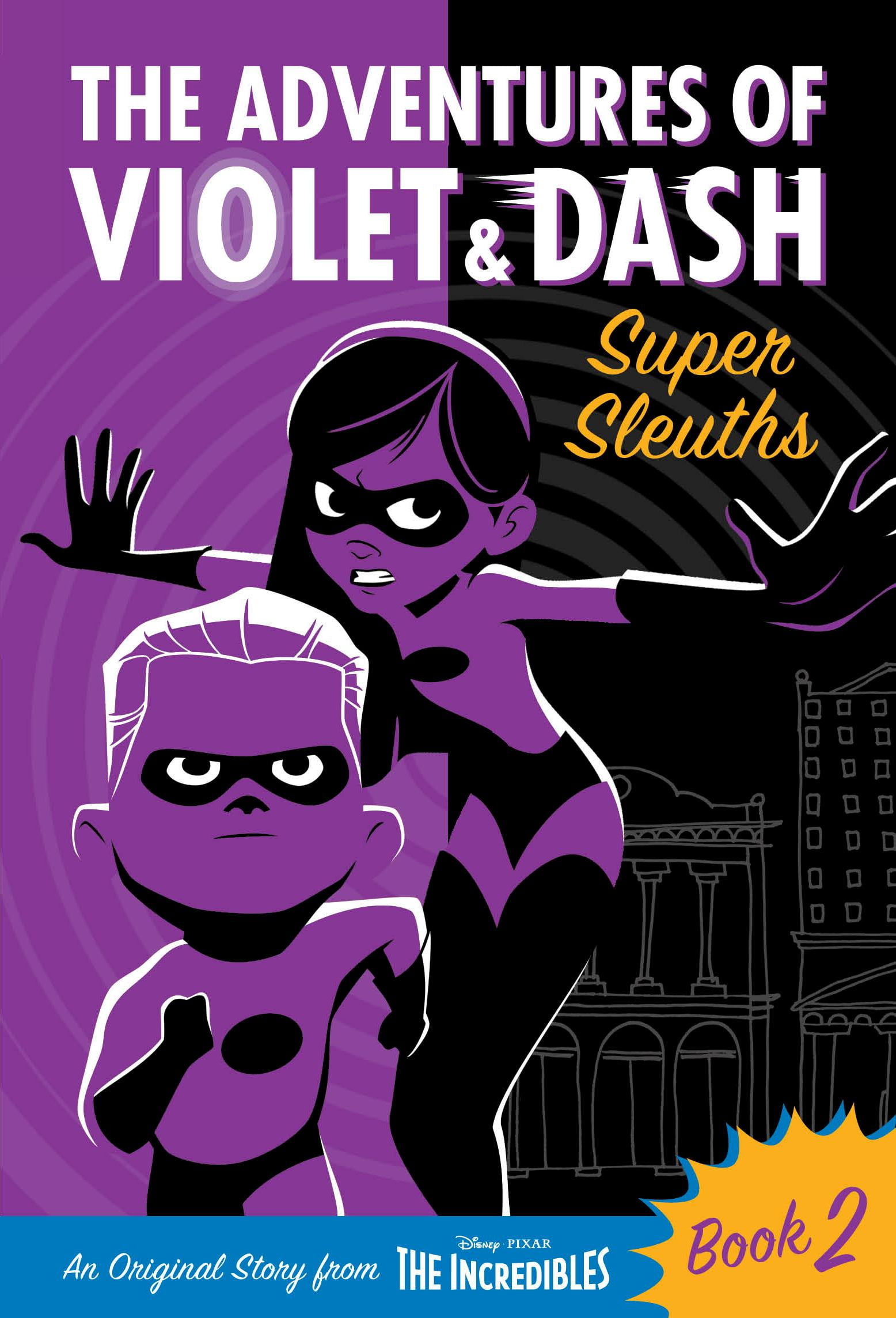 The Adventures Of Violet And Dash Super Sleuths Disneypixar The