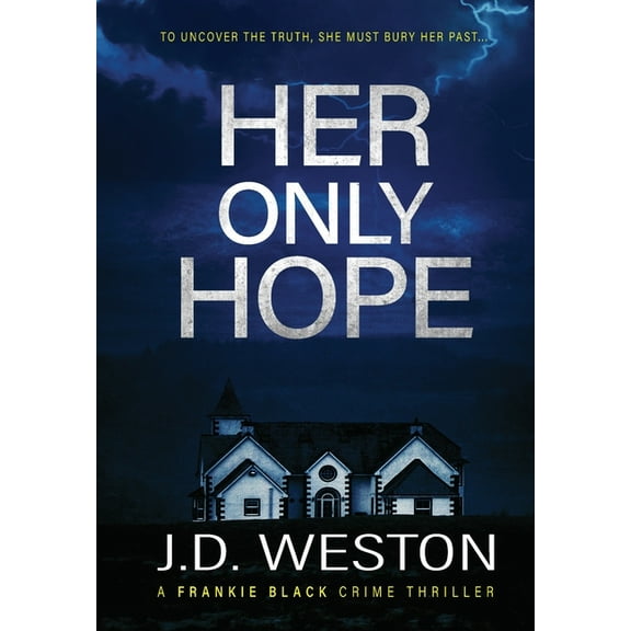 The Frankie Black Files Her Only Hope: A British Crime Thriller Novel, Book 2, (Hardcover)