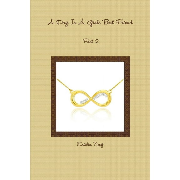 A Dog Is A Girls Best Friend: Part 2, (Paperback)