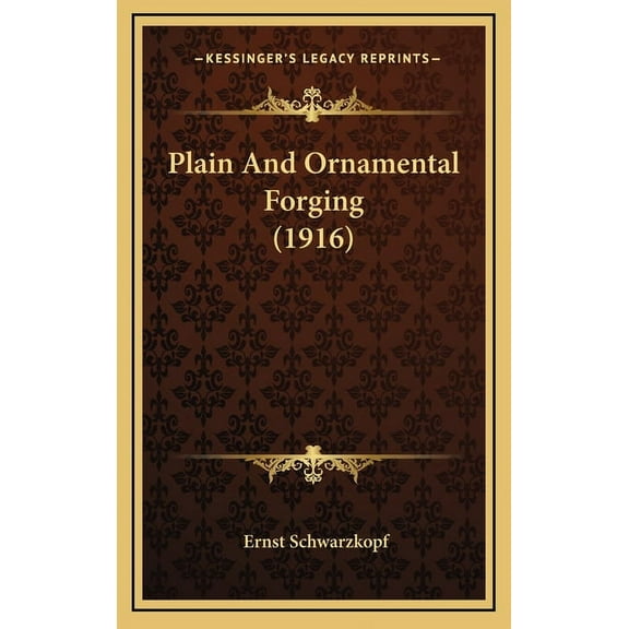 Plain And Ornamental Forging (1916) (Hardcover)