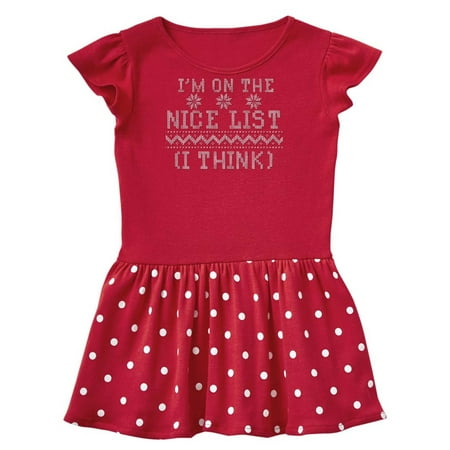 

Inktastic Ugly Sweaters I m on the Nice List (I Think) Gift Toddler Girl Dress