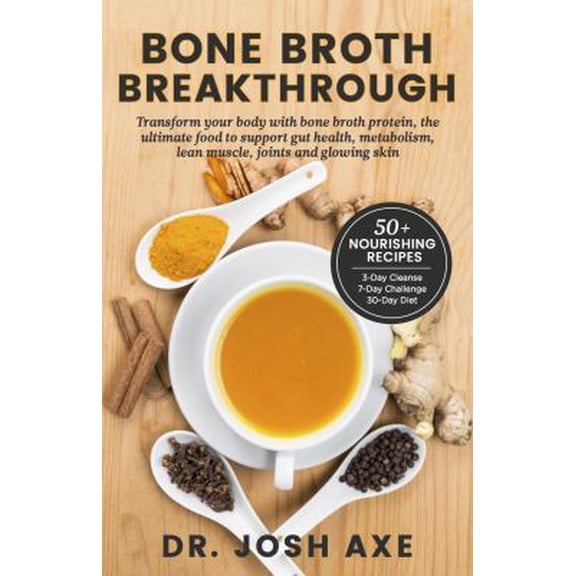 Pre-Owned Bone Broth Breakthrough - Transform Your Body with Bone Broth Protein, the Ultimate Food to Support Gut Health, Metabolism, Lean Muscle, Joints and Glo... (Unknown) 0997599995 9780997599992