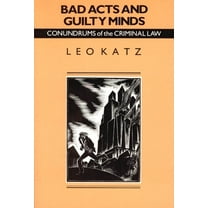 Studies in Crime and Justice Bad Acts and Guilty Minds: Conundrums of the Criminal Law, (Paperback)