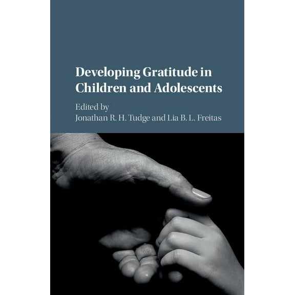 Developing Gratitude in Children and Adolescents, (Hardcover)