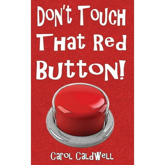 Don't Touch That Red Button!, (Paperback)