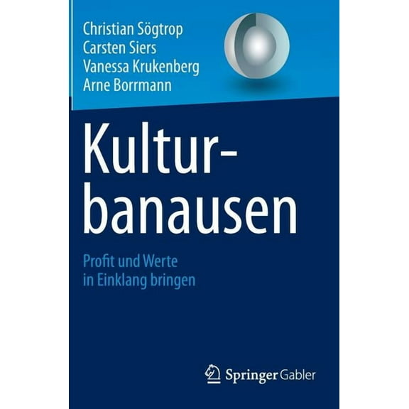 Kulturbanausen: Profit Und Werte in Einklang Bringen, (Hardcover)