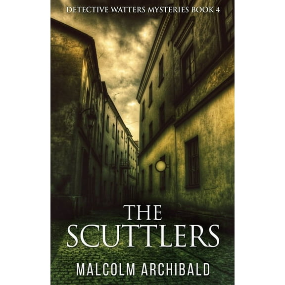 Detective Watters Mysteries The Scuttlers, Book 4, (Paperback)