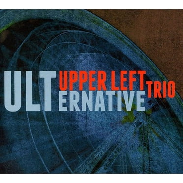 Upper Left Trio - Ulternative - Music & Performance - CD