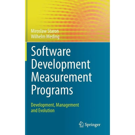 Software Development Measurement Programs: Development, Management and Evolution, (Hardcover)