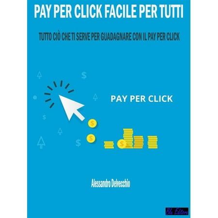 Pay per Click Facile per Tutti - eBook