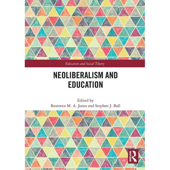 Education and Social Theory Neoliberalism and Education, (Paperback)