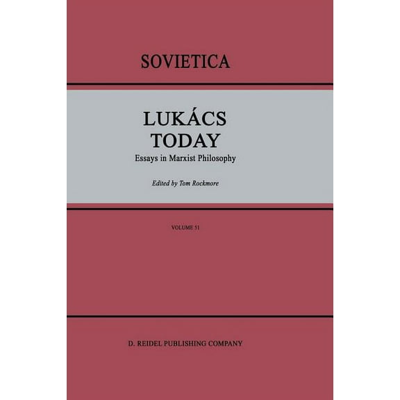 Sovietica Lukács Today: Essays in Marxist Philosophy, Book 51, (Paperback)