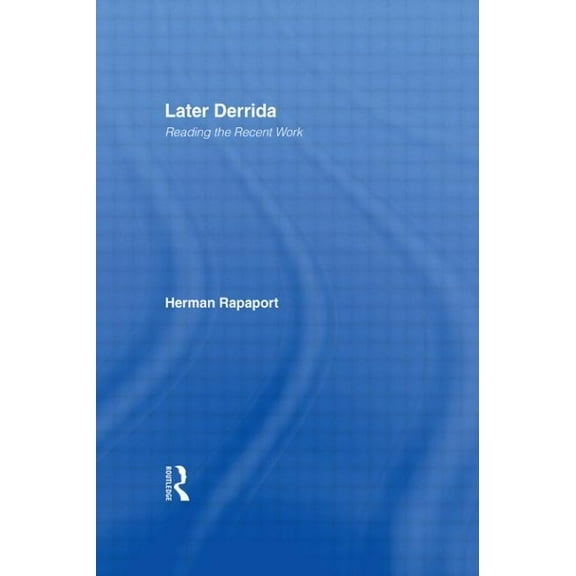 Later Derrida: Reading the Recent Work, (Paperback)