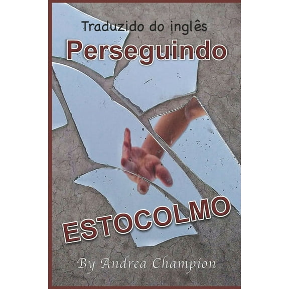 Portuguese: Perseguindo Estocolmo: Um conto americano (Paperback)