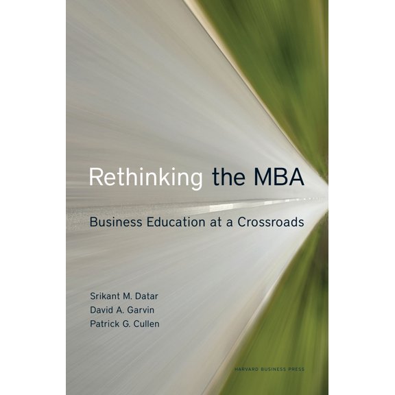 Pre-Owned Rethinking the MBA: Business Education at a Crossroads (Hardcover) 1422131645 9781422131640