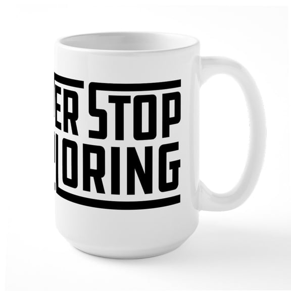 CafePress - Never Stop Exploring - 15 oz Ceramic Large White Novelty Mug