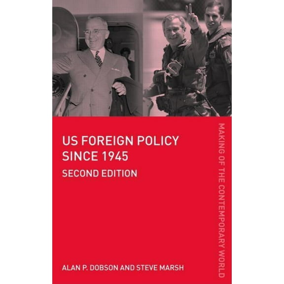 Making of the Contemporary World US Foreign Policy since 1945, (Paperback)