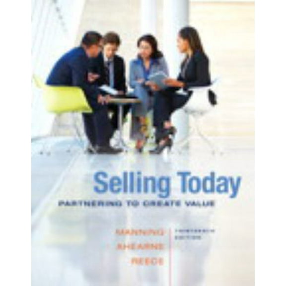 Pre-Owned Selling Today: Partnering to Create Value (13th Edition) (Hardcover) 0133543382 9780133543384