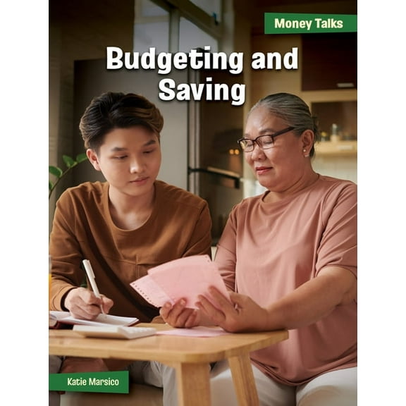 21st Century Skills Library: Money Talks Budgeting and Saving, (Hardcover)
