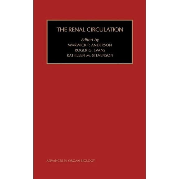 Advances in Organ Biology The Renal Circulation: Volume 9, Book 9, (Hardcover)