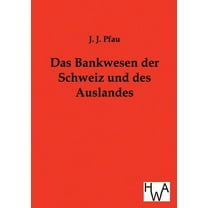 Das Bankwesen der Schweiz und des Auslandes (Paperback)