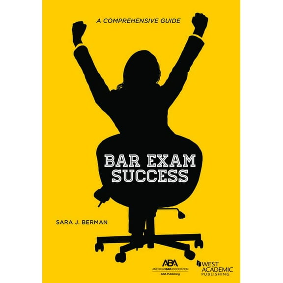 Bar Exam Success: A Comprehensive Guide: A Comprehensive Guide (Paperback) by Sara J. Berman